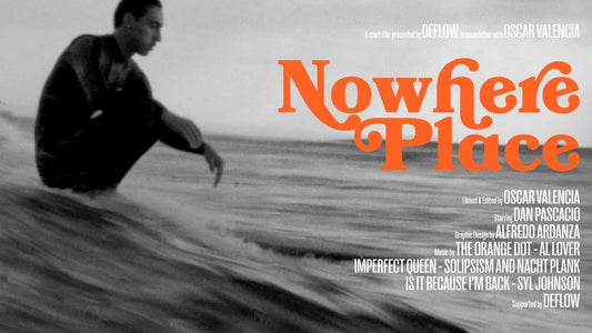 Dan Pascacio: Nowhere Place Video - Deflow Surf